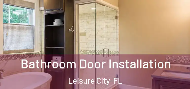 Bathroom Door Installation Leisure City-FL