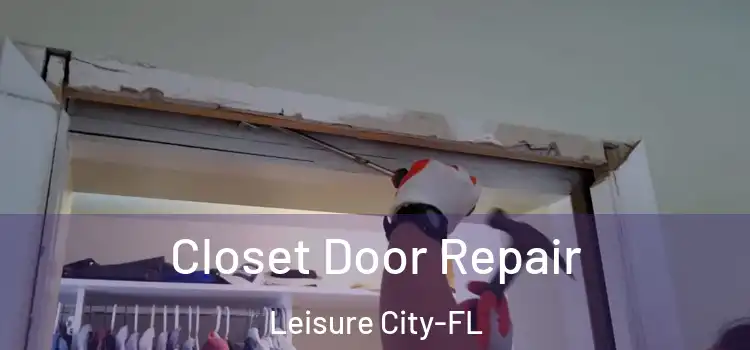 Closet Door Repair Leisure City-FL